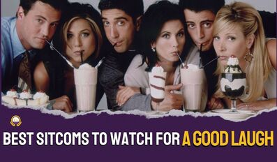 Best Sitcoms to Watch for a Good Laugh